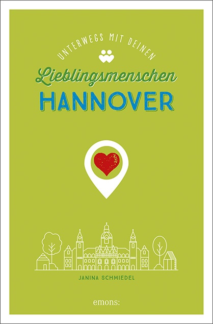 Hannover. Unterwegs mit deinen Lieblingsmenschen